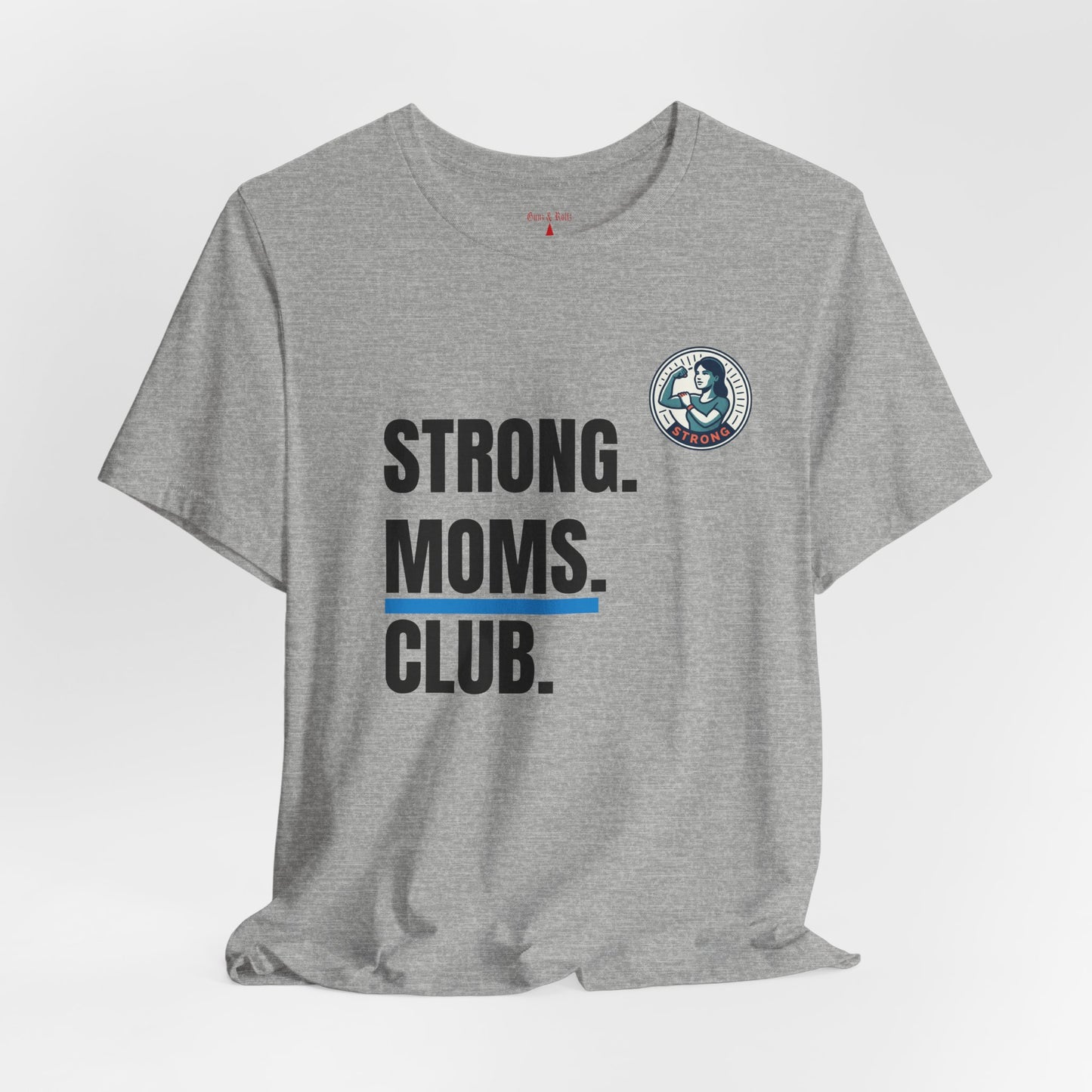 Strong Moms Club T-Shirt — Empowering Mom Graphic Tee