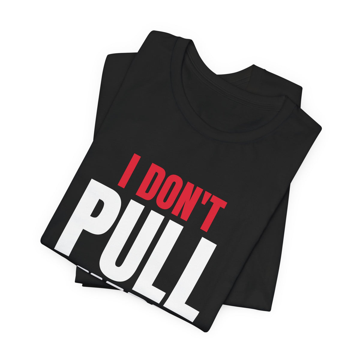 I Don't Pull Guard Grappling t-shirt in Black, folded