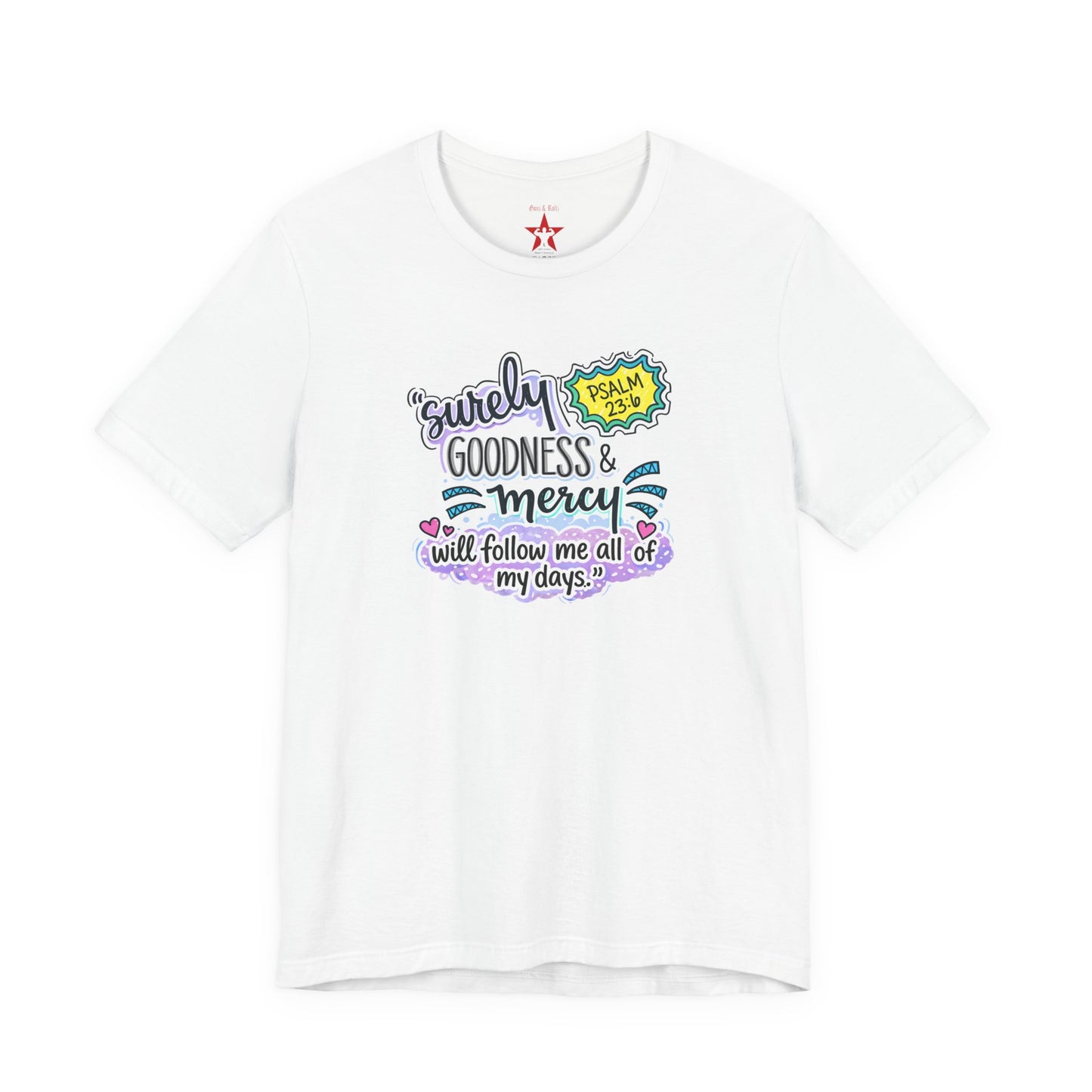 Surely Goodness & Mercy Tee — Psalm 23 Inspirational Christian T-Shirt