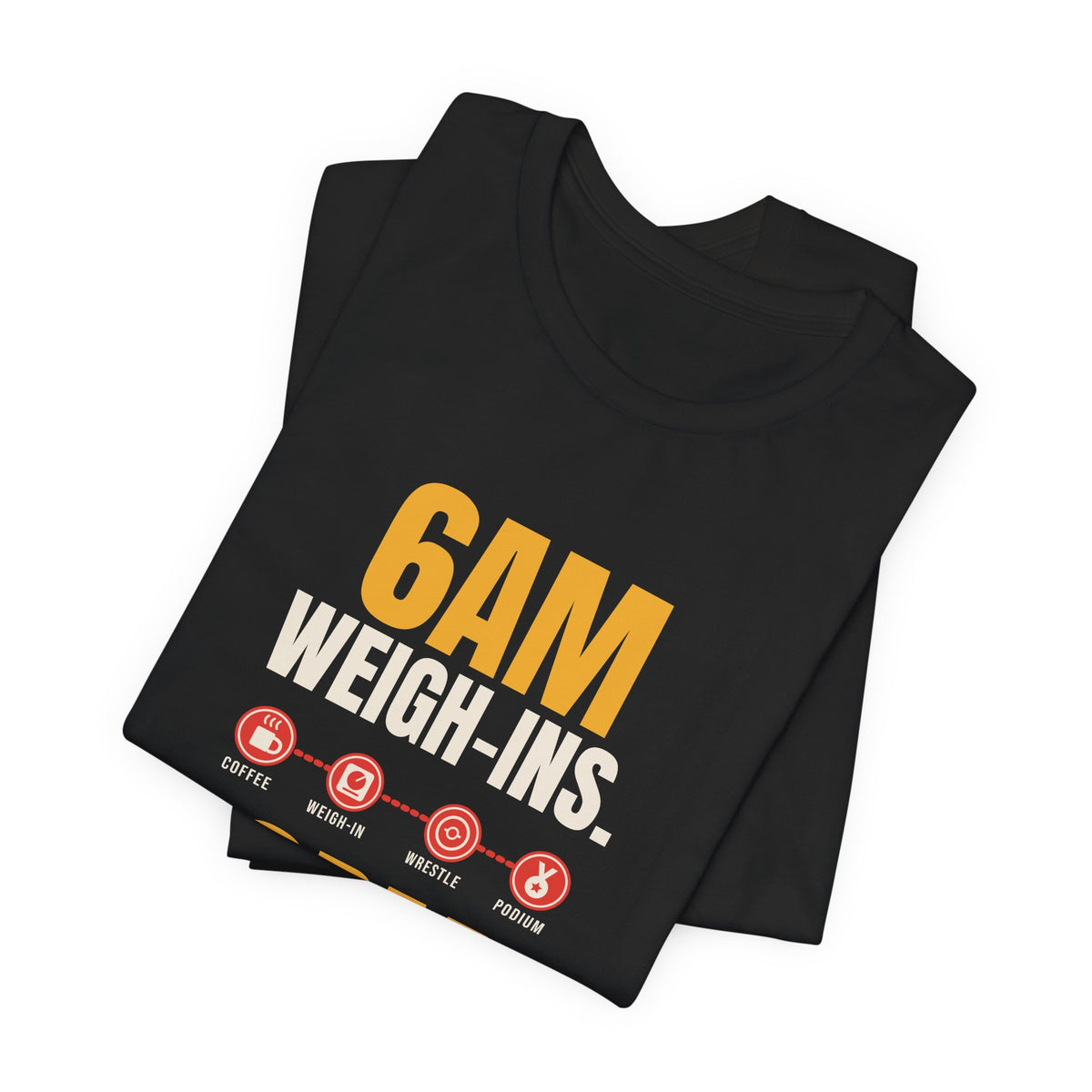 6AM Weigh-Ins. 9PM Finals. Wrestling t-shirt in Black, folded