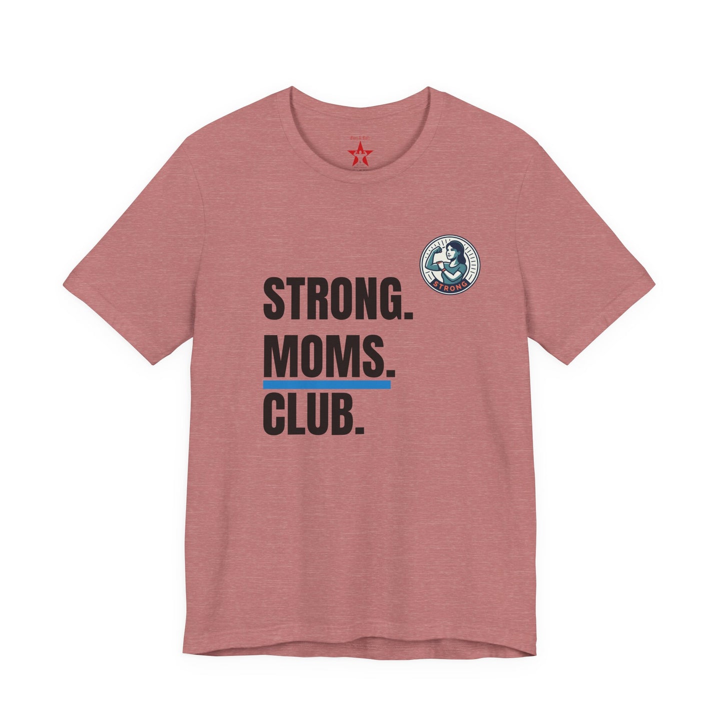Strong Moms Club T-Shirt — Empowering Mom Graphic Tee