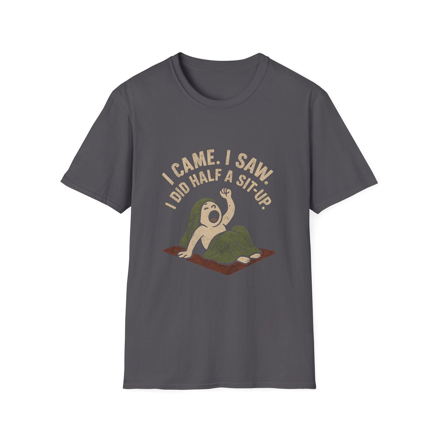 I Did Half Situp T-Shirt