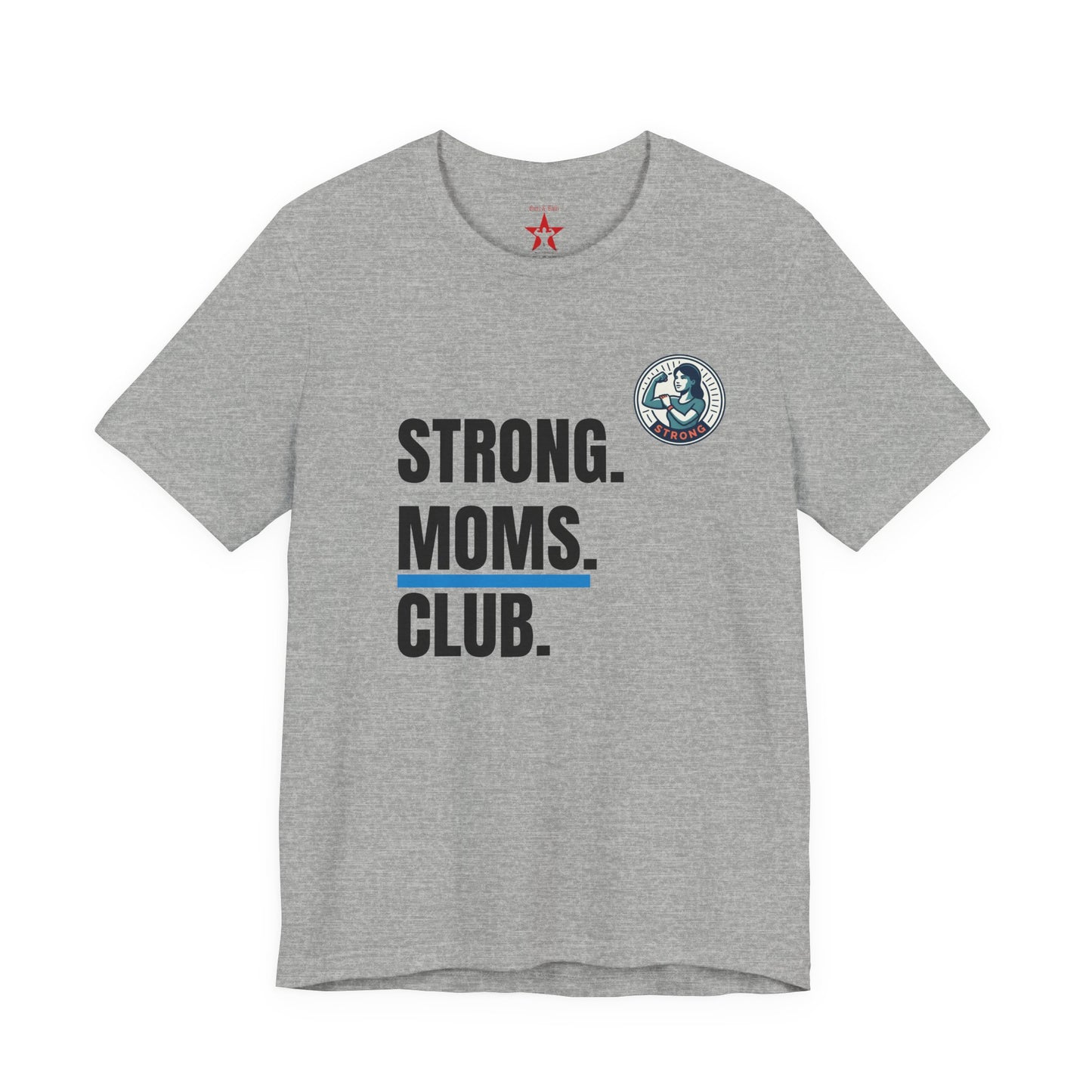 Strong Moms Club T-Shirt — Empowering Mom Graphic Tee