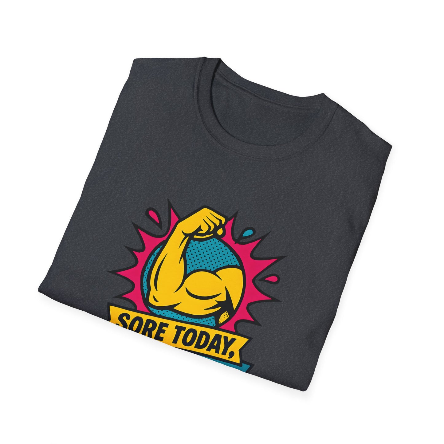 Sore Today, Strong Tomorrow T-Shirt