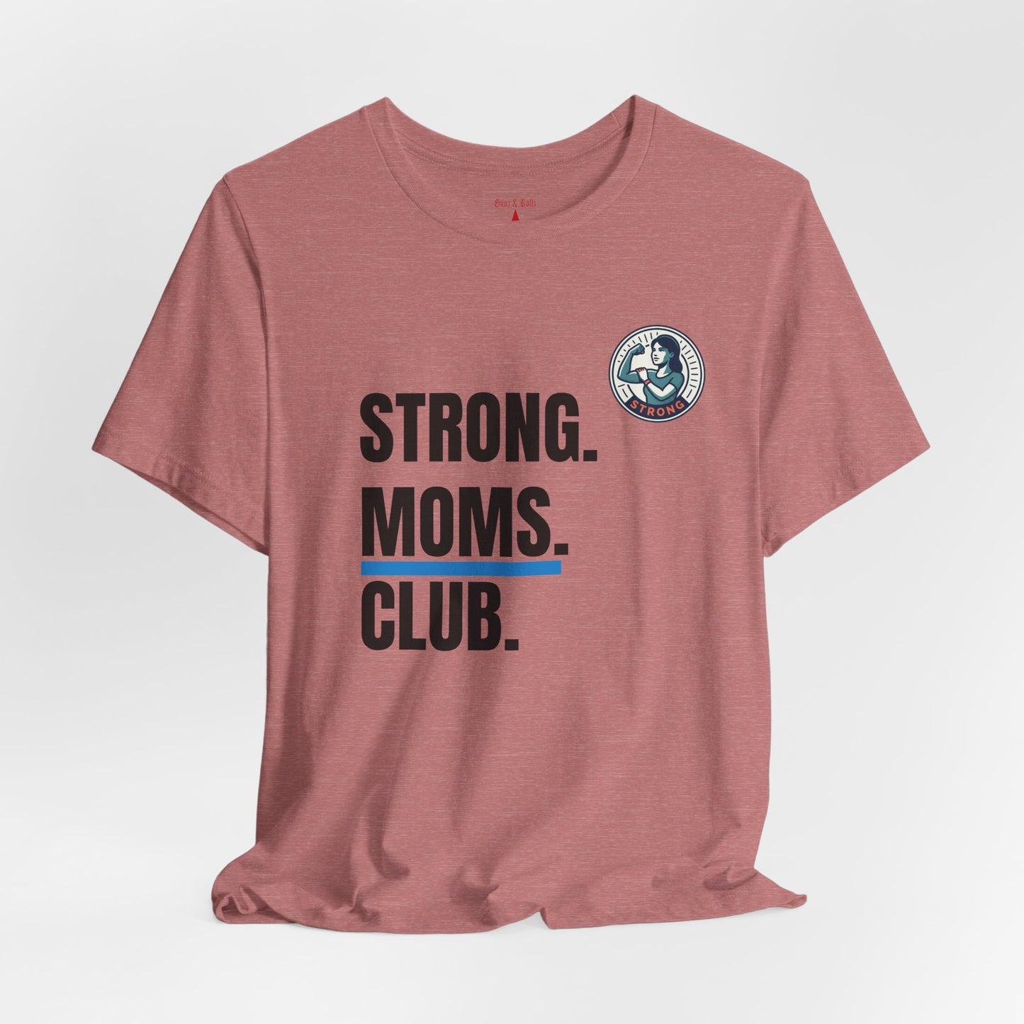 Strong Moms Club T-Shirt — Empowering Mom Graphic Tee