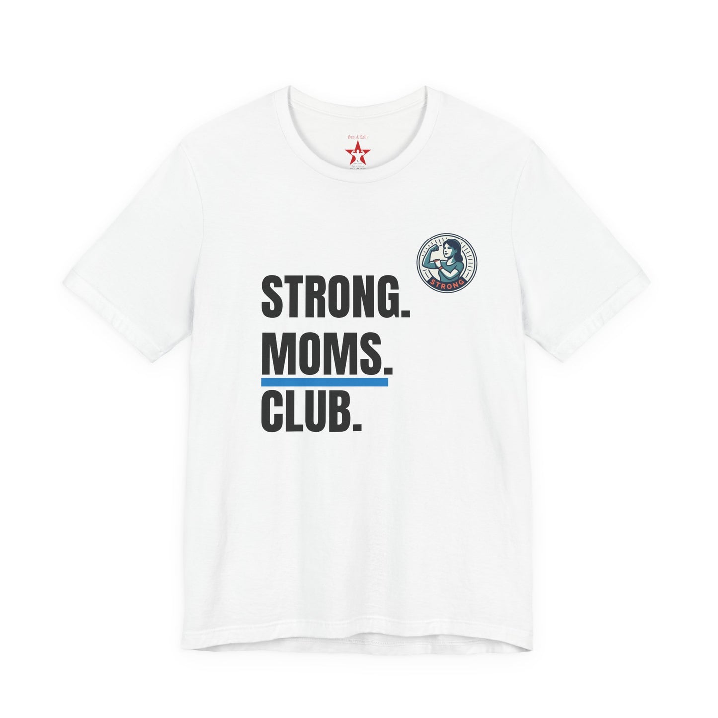 Strong Moms Club T-Shirt — Empowering Mom Graphic Tee