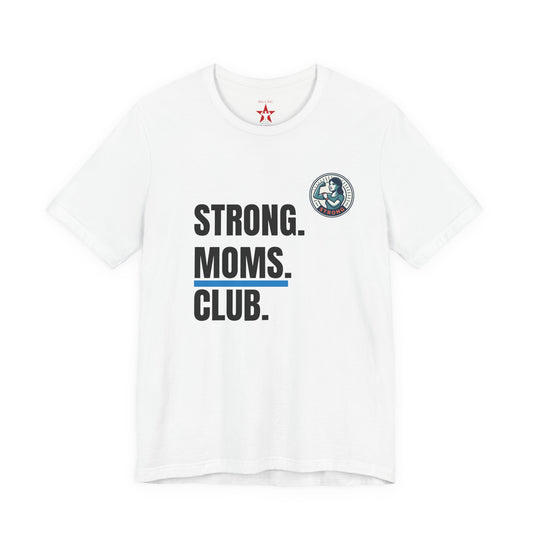 Strong Moms Club T-Shirt — Empowering Mom Graphic Tee