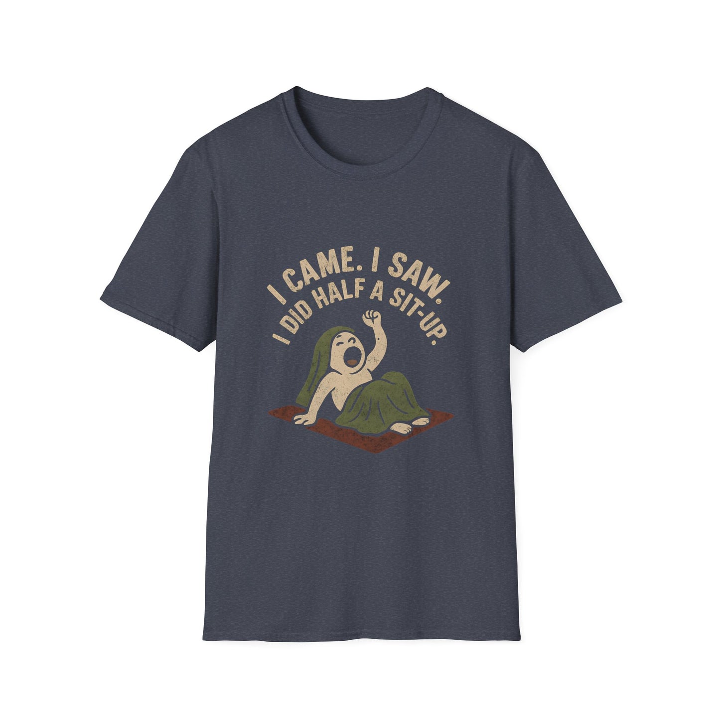 I Did Half Situp T-Shirt