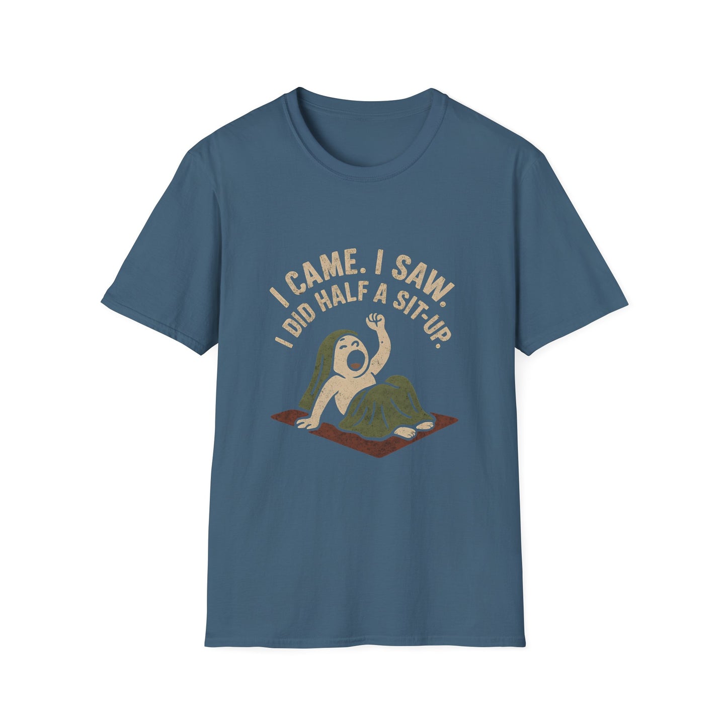 I Did Half Situp T-Shirt