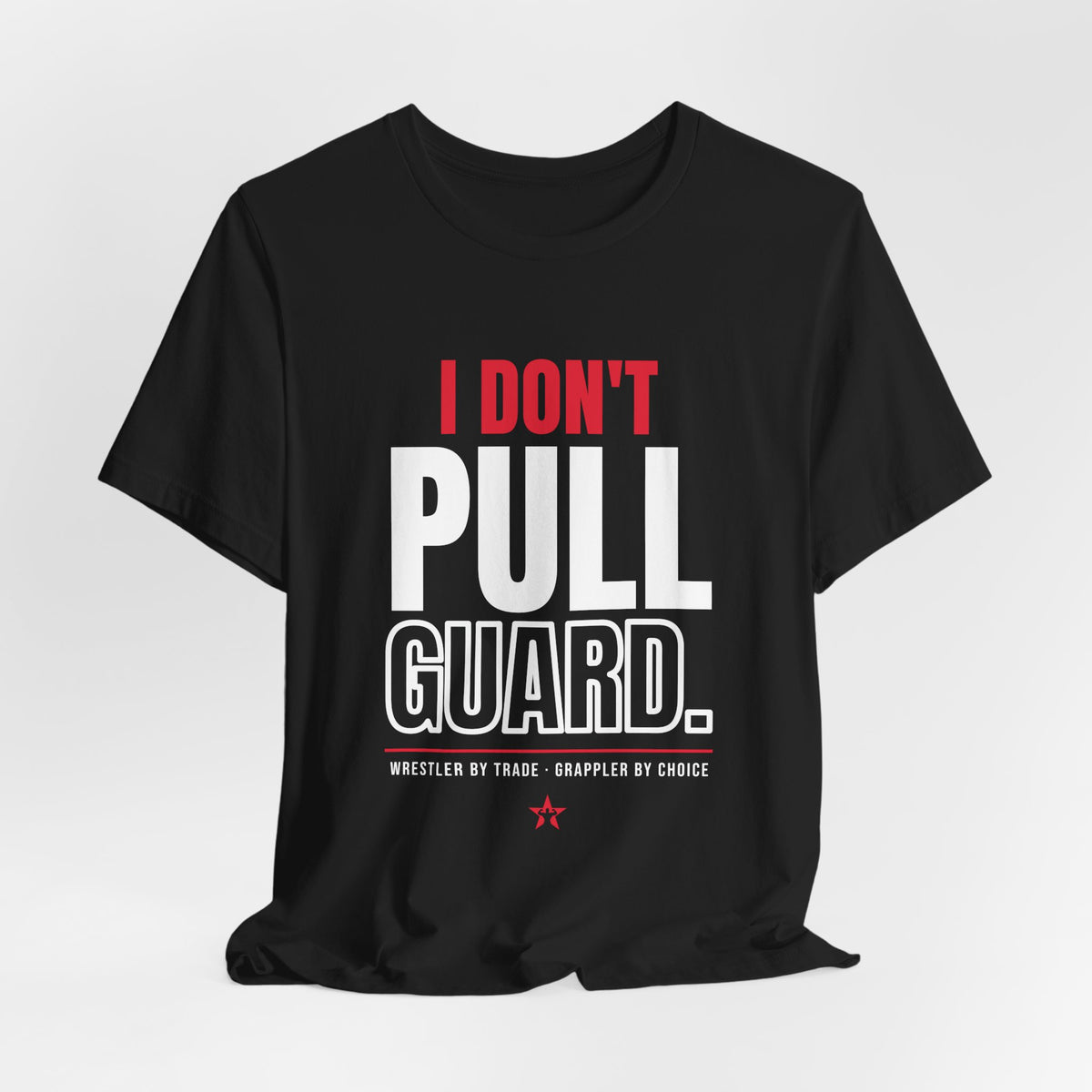 I Don't Pull Guard Grappling t-shirt in Black, hanging view