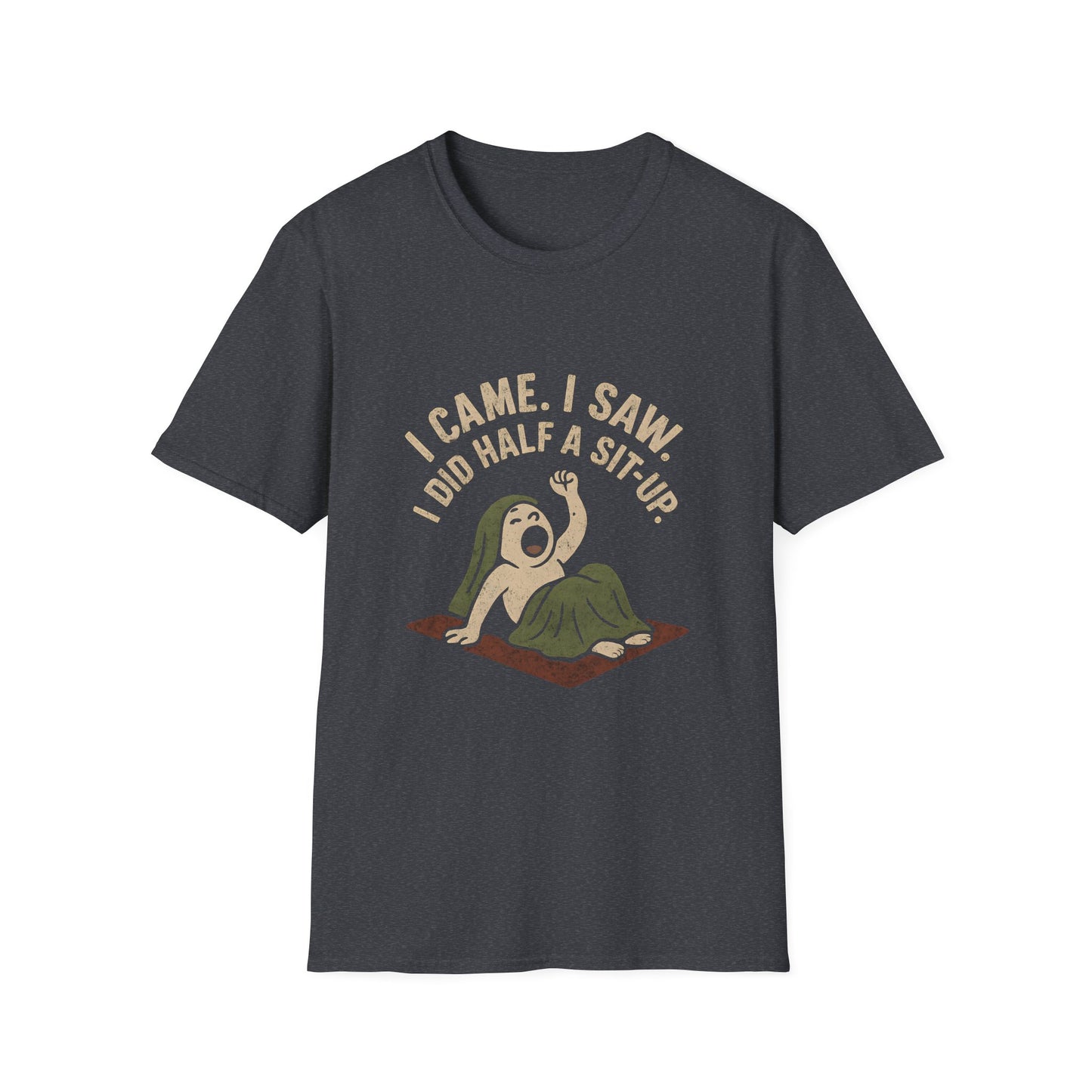 I Did Half Situp T-Shirt