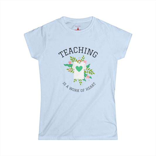 Floral Teaching T-Shirt - A Work of Heart Tee for Educators, Teacher Gift, Classroom Apparel, Inspirational Shirt, Spring/Summer Fashion