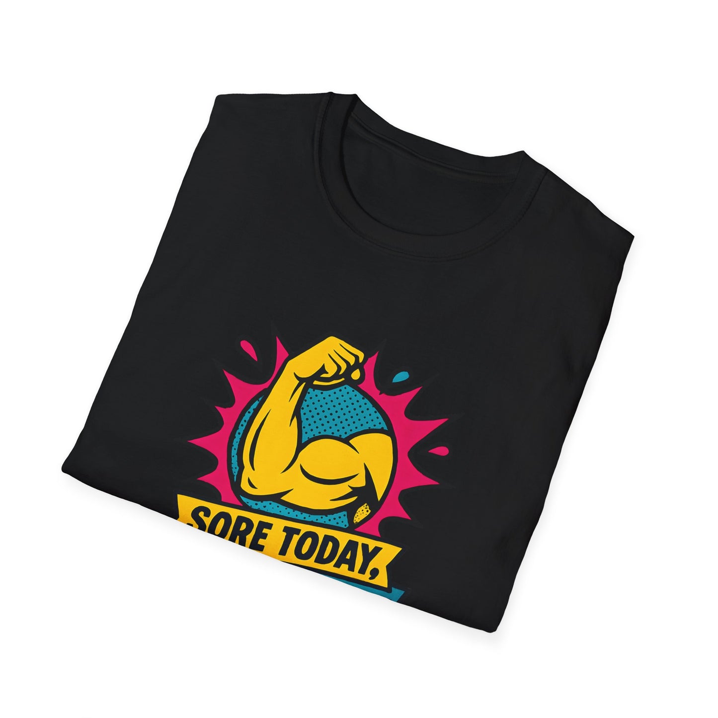 Sore Today, Strong Tomorrow T-Shirt