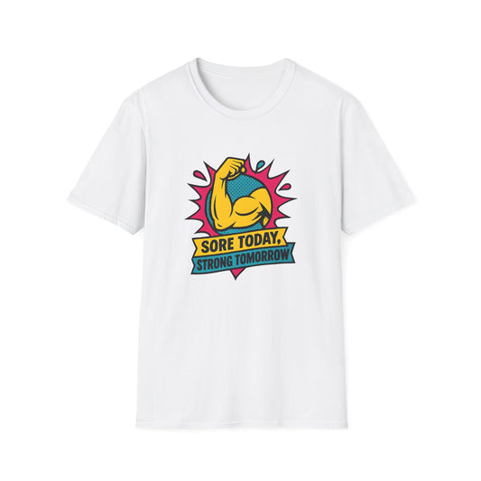 Sore Today, Strong Tomorrow T-Shirt