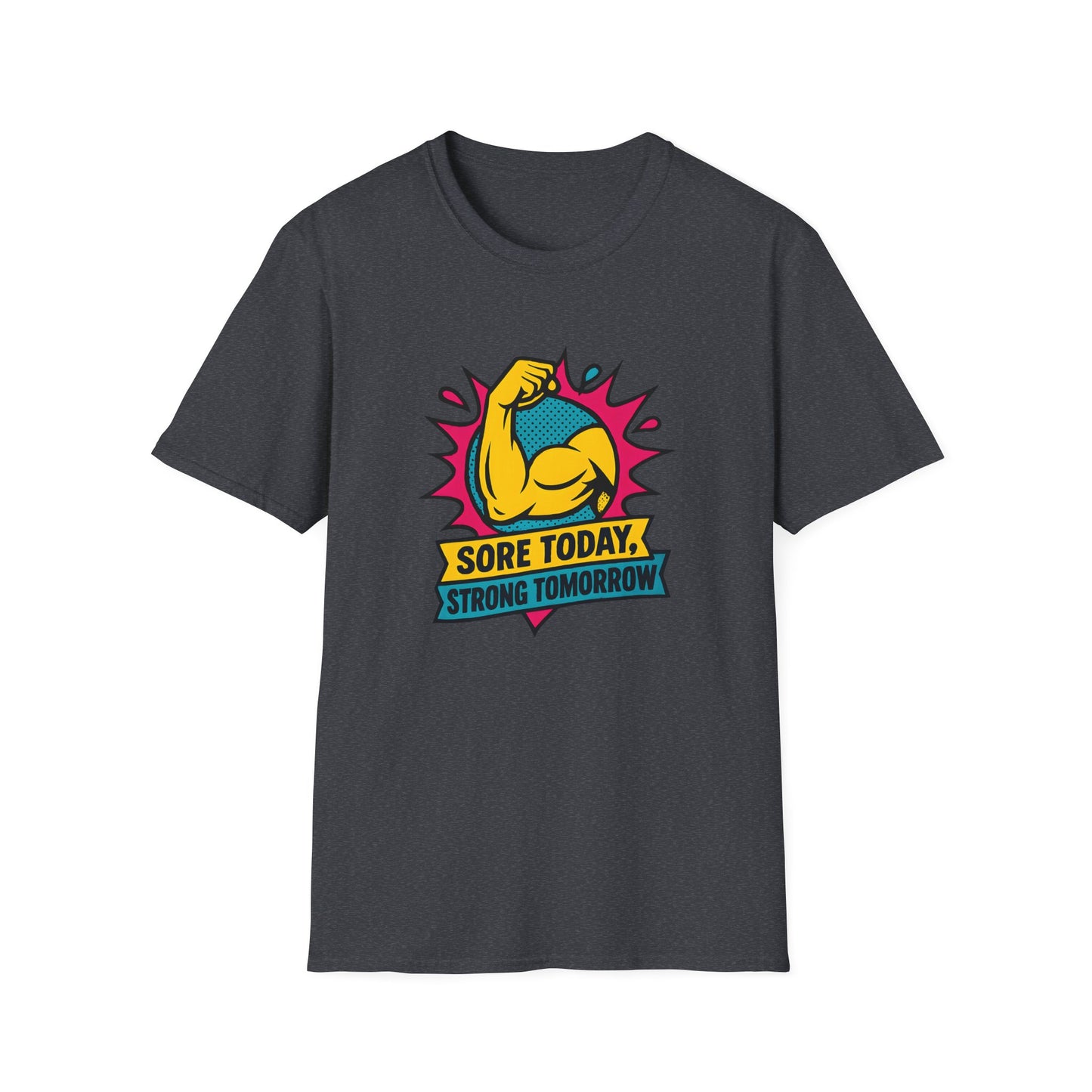 Sore Today, Strong Tomorrow T-Shirt