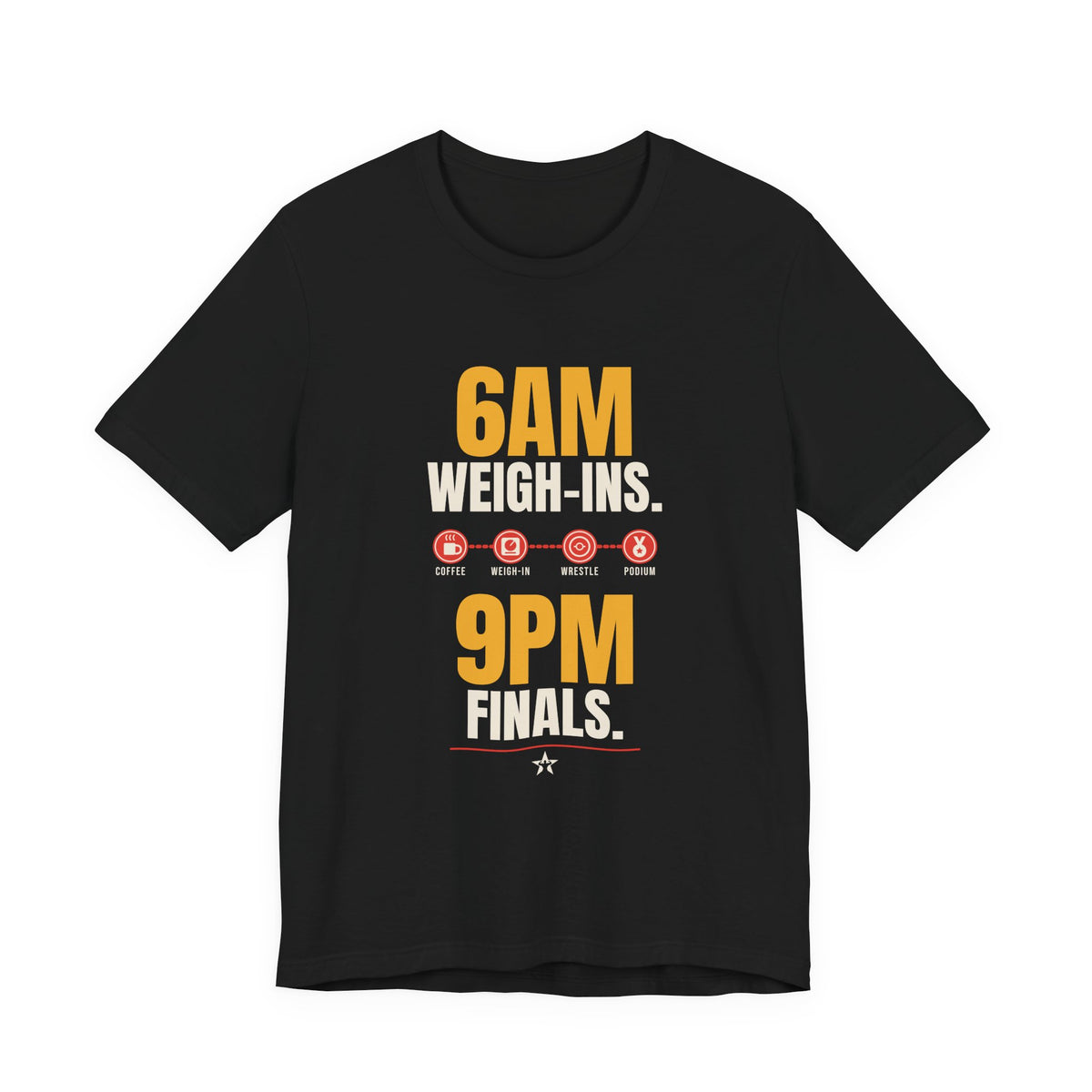 6AM Weigh-Ins. 9PM Finals. Wrestling t-shirt in Black, front print