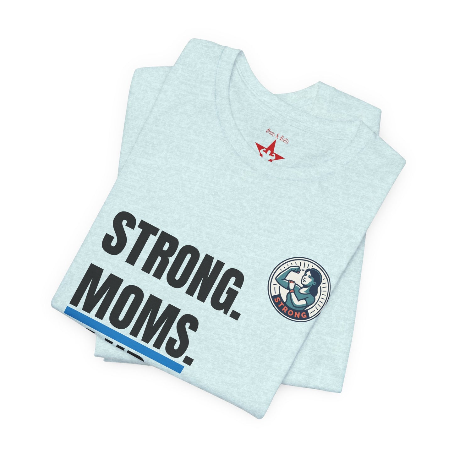 Strong Moms Club T-Shirt — Empowering Mom Graphic Tee