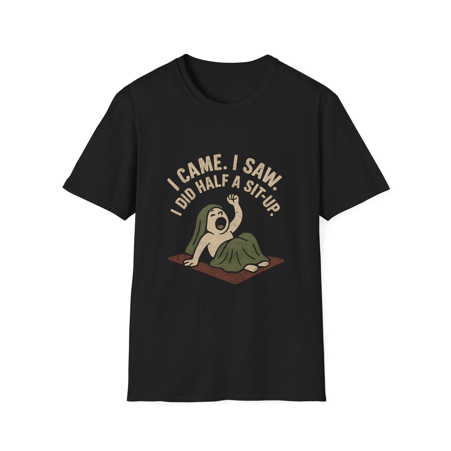 I Did Half Situp T-Shirt
