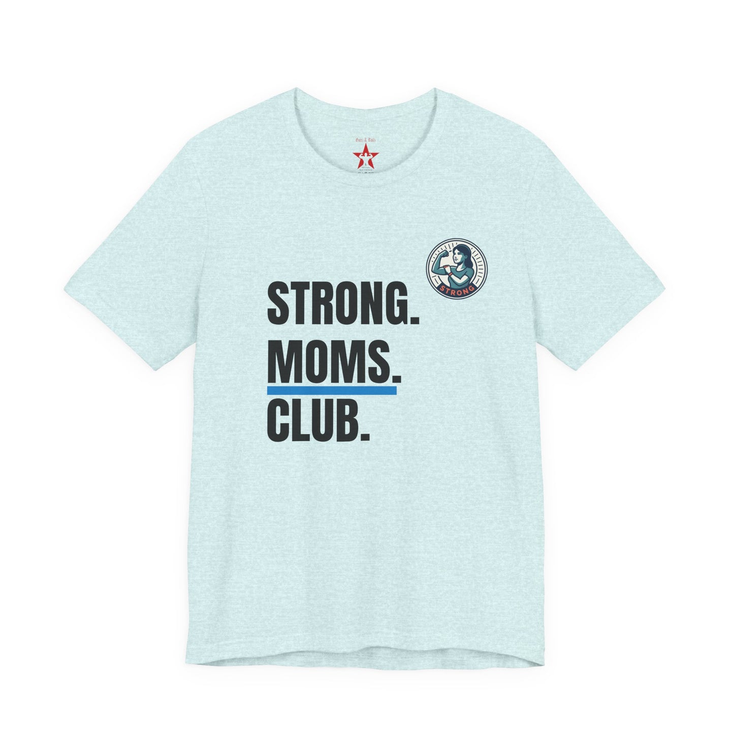 Strong Moms Club T-Shirt — Empowering Mom Graphic Tee
