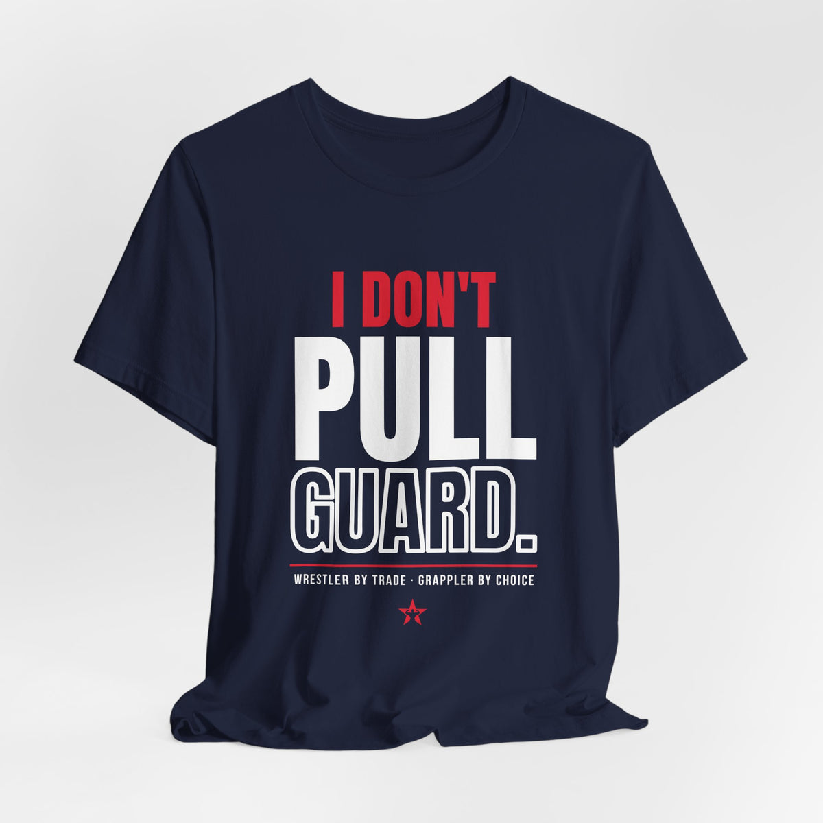 I Don't Pull Guard Grappling t-shirt in Navy, hanging view