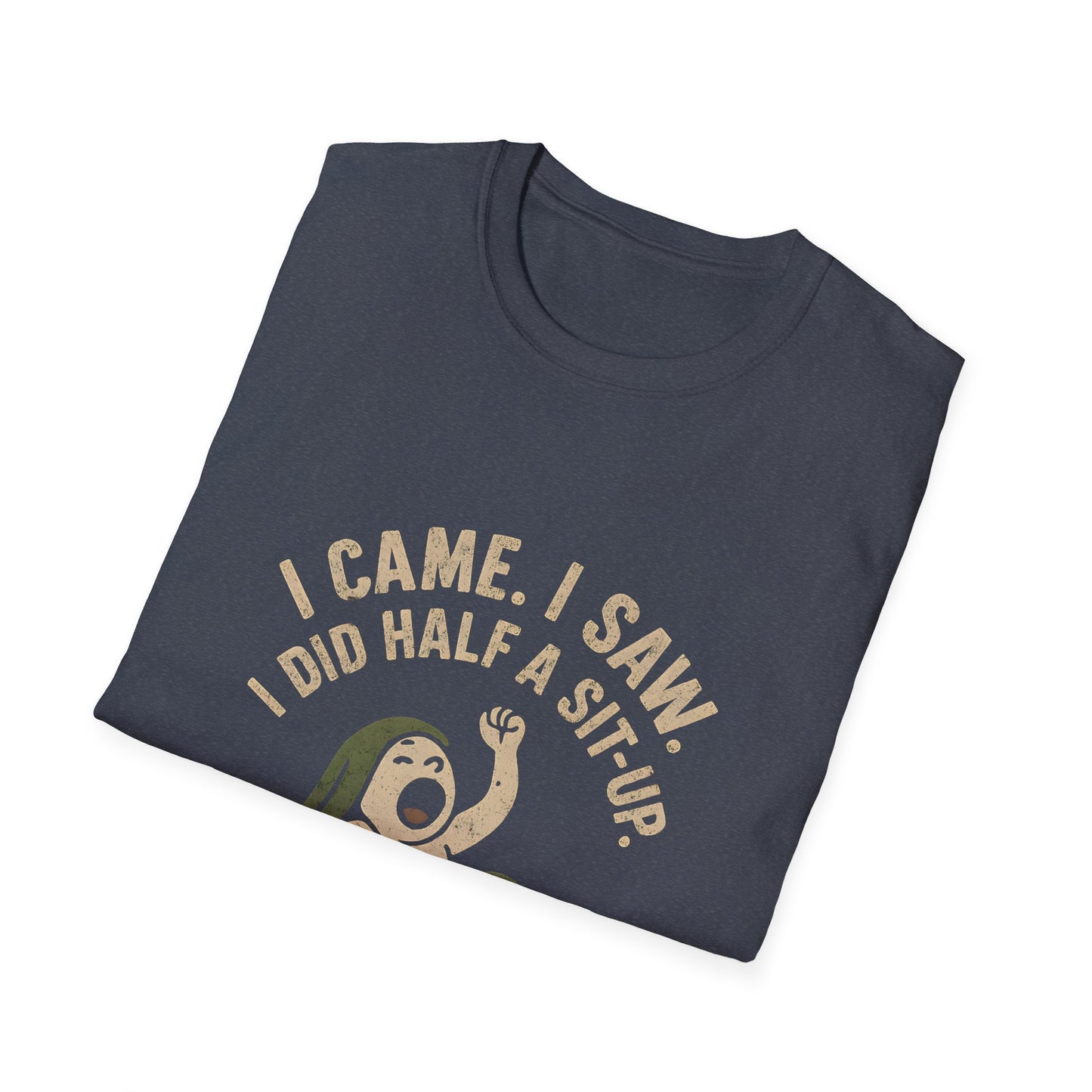 I Did Half Situp T-Shirt