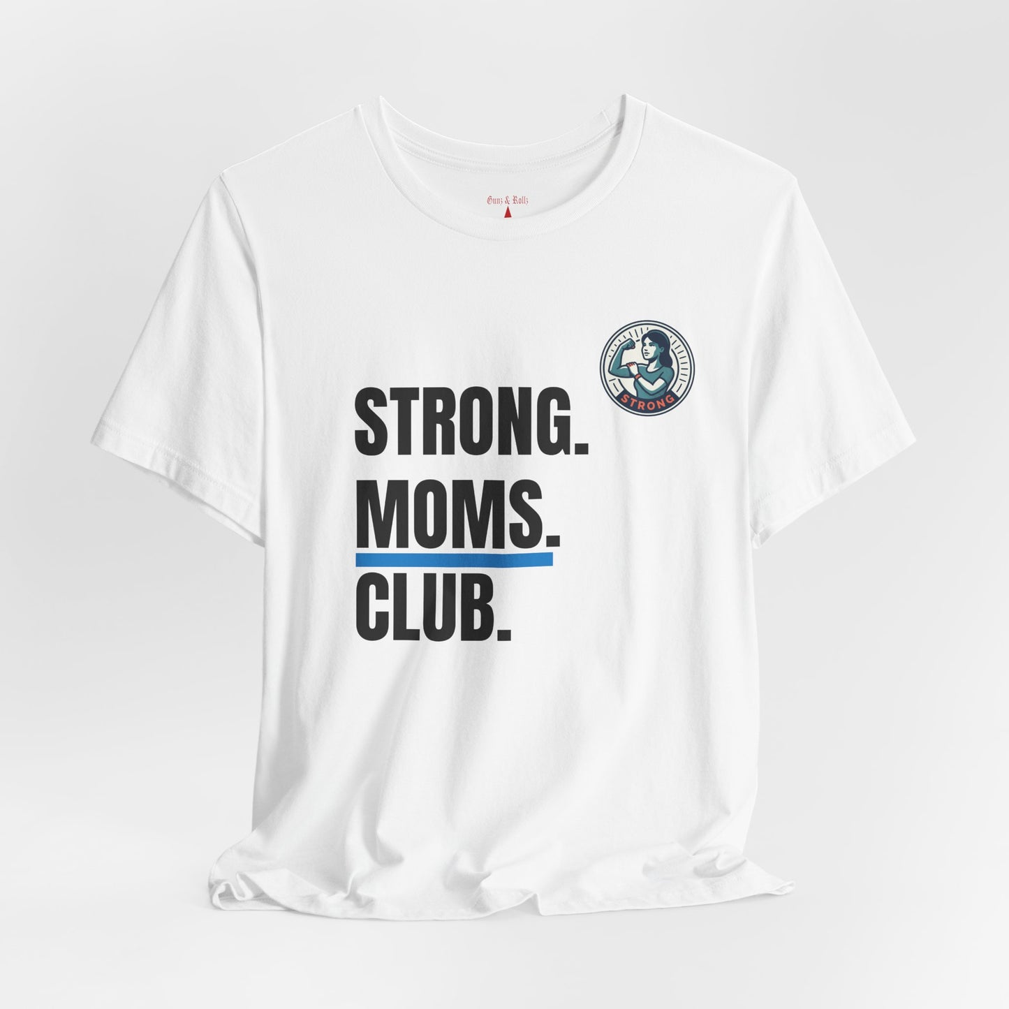 Strong Moms Club T-Shirt — Empowering Mom Graphic Tee