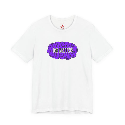 Do Better Graphic Tee - Positive Message Purple Bubble Design